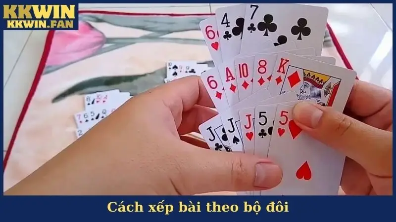 Cách xếp bài theo bộ đôi