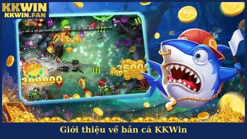 Giới thiệu về bắn cá KKWin