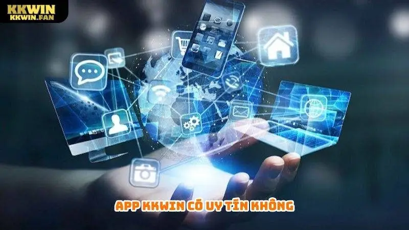 App Kkwin có uy tín không