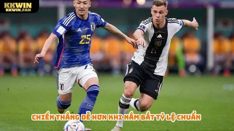 Chiến thắng dễ hơn khi nắm bắt tỷ lệ chuẩn 