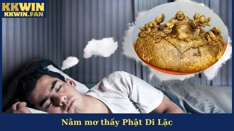 Nằm Mơ thấy Phật Di Lặc
